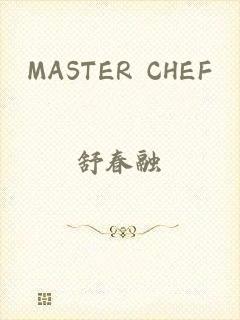 MASTER CHEF